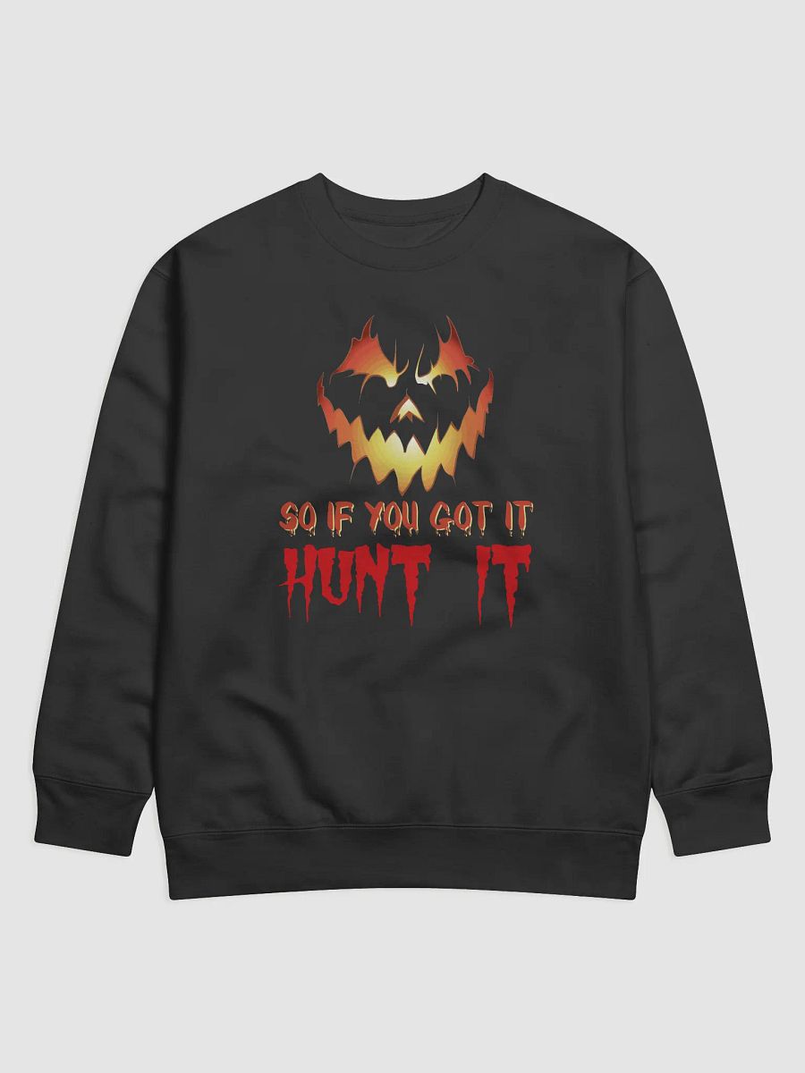So If You Got It, Hunt It T-Shirt | Funny Halloween Costume Tee | Spooky Halloween Party Shirt product image (1)