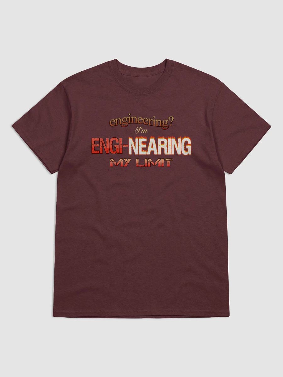 I'm engi-nearing my limit engineering T-shirt product image (1)
