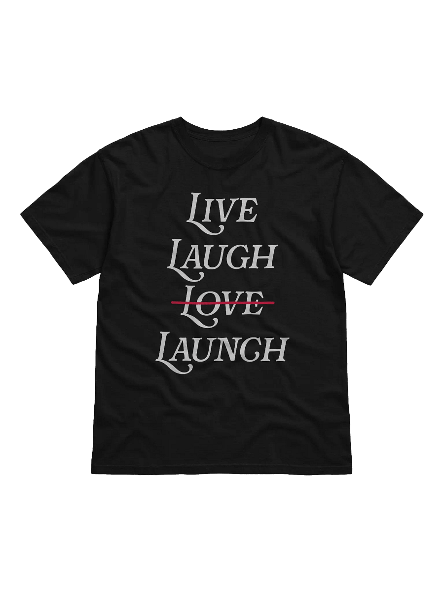 The Live Laugh Launch Tee product image (1)