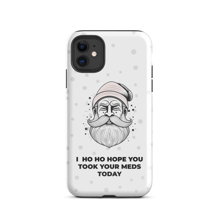 Ho Ho Hope You Took Your Meds Today iPhone Tough Case product image (24)