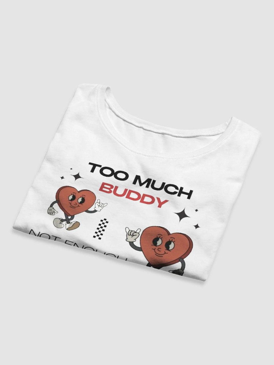 too much buddy not enough fuck - Soft Crop Baby Tee product image (8)