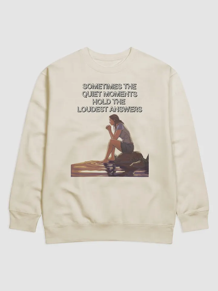 Sometimes The Quiet Moments Hold The Loudest Answers - Motivational Sweatshirt product image (4)