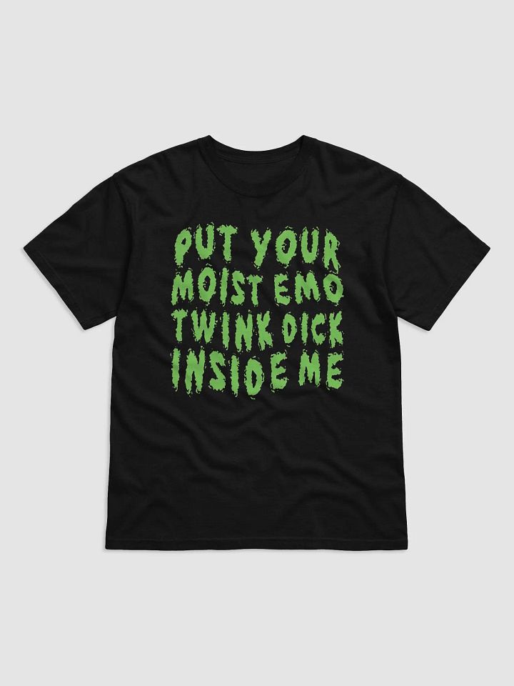 Put Your Moist Emo Twink Dick Inside Me Shirt product image (2)