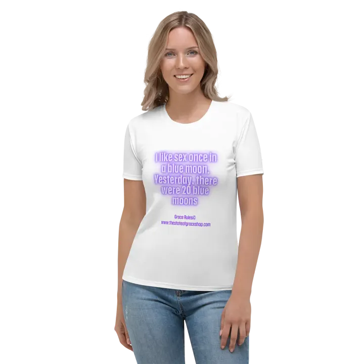 FUNNY TEES 4 U FOR WOMEN “I like sex once in a blue moon. Yesterday, there were 20 blue moons” product image (1)