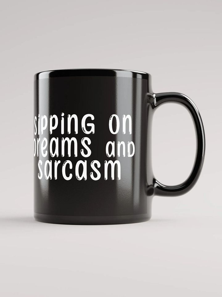 Sipping on Dreams & Sarcasm: MUG product image (1)