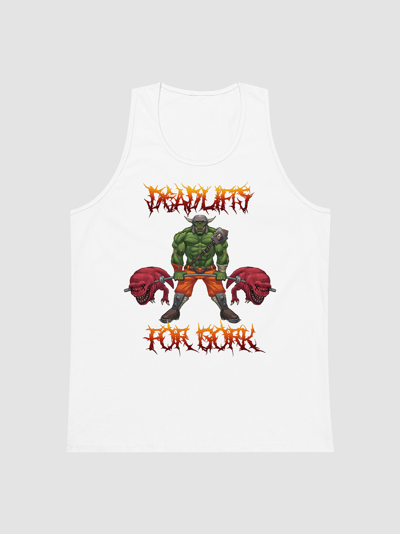 DEADLIFTS FOR GORK - TANK