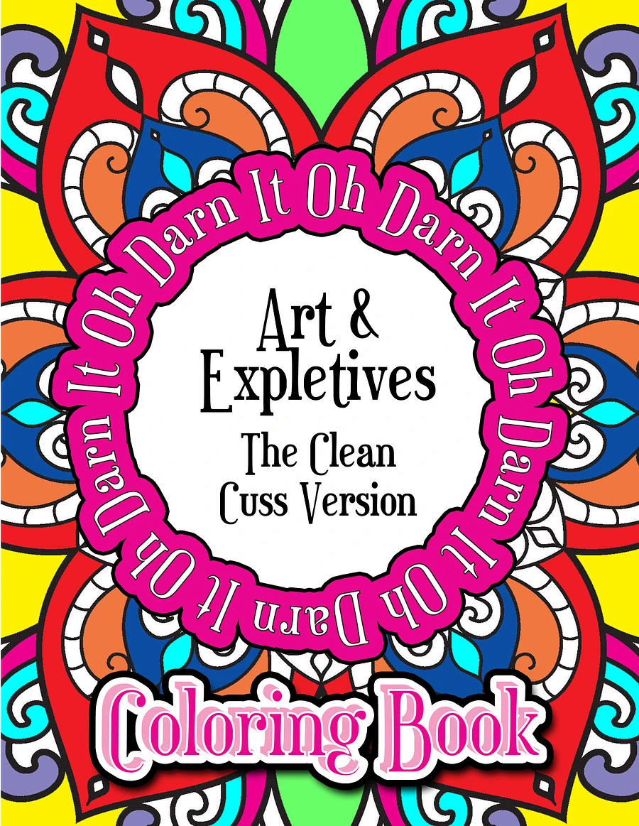 Art & Expletives, The Clean Cuss Version-Almost Swear Word Coloring Book for Adults | Printable | Alternative Cuss Words and Swears product image (1)