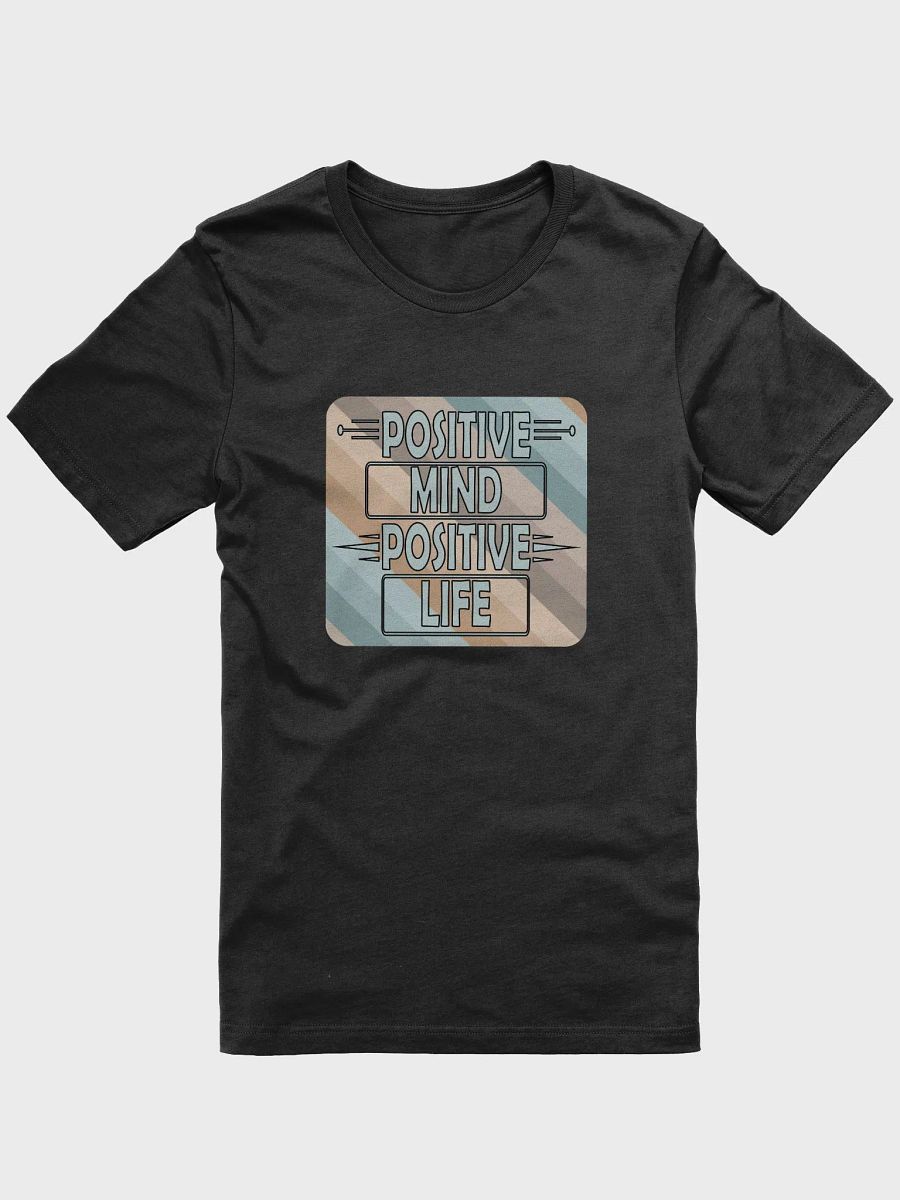 Positive Mind Positive Life T-Shirt #1159 product image (1)