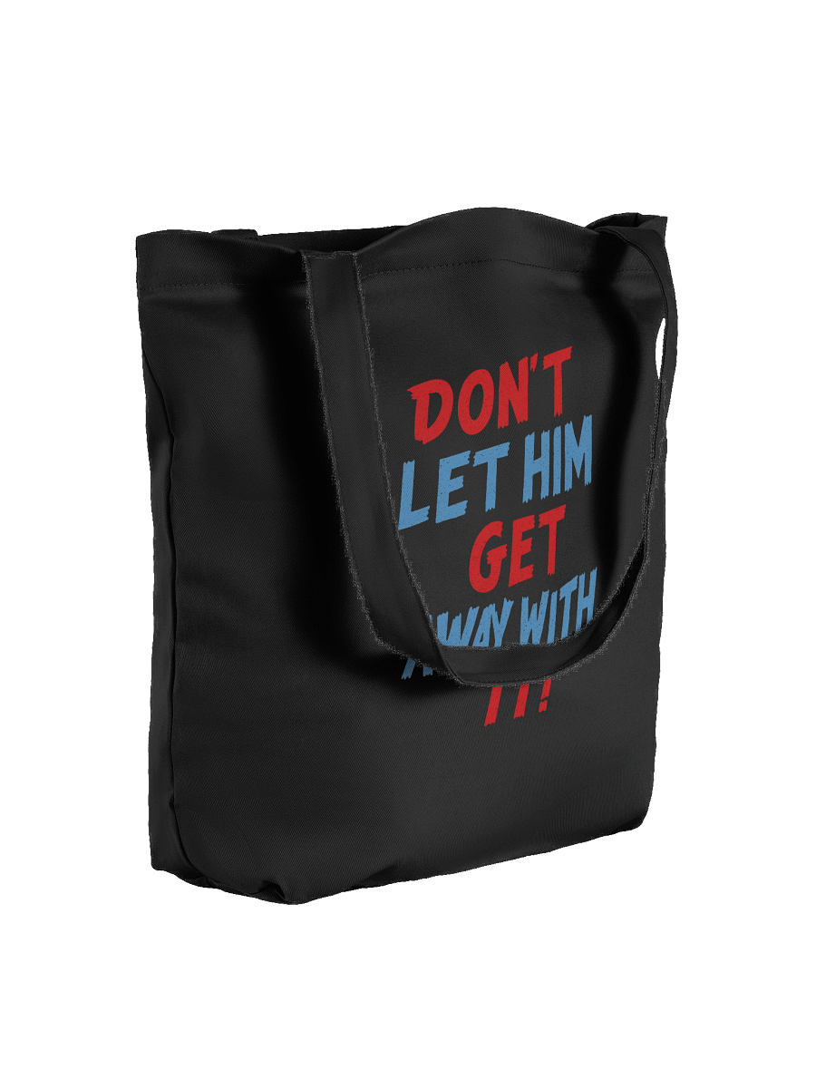 Don't Let Him Get Away With It! Tote product image (7)