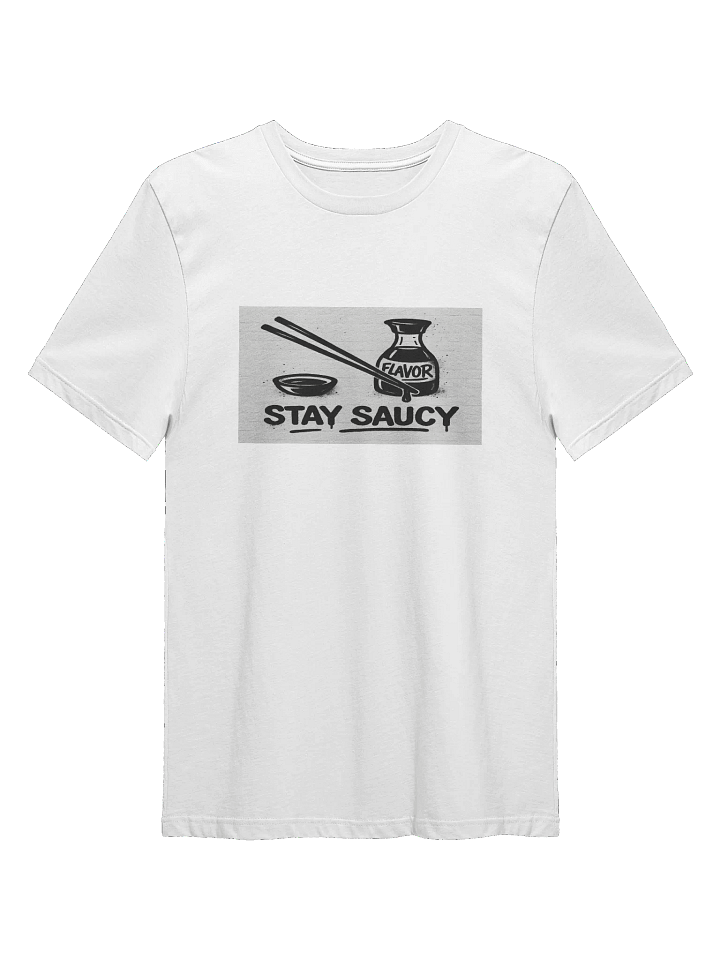“Stay Saucy” — Flavor Statement Tee product image (1)
