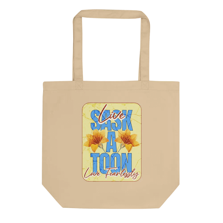 Saskatoon Live Love Fearlessly Tote Bag product image (1)