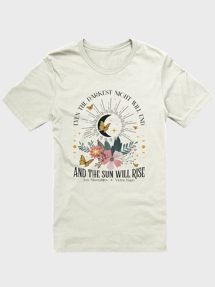Even the Darkest Night Will End And the Sun Will Rise T-Shirt product image (1)