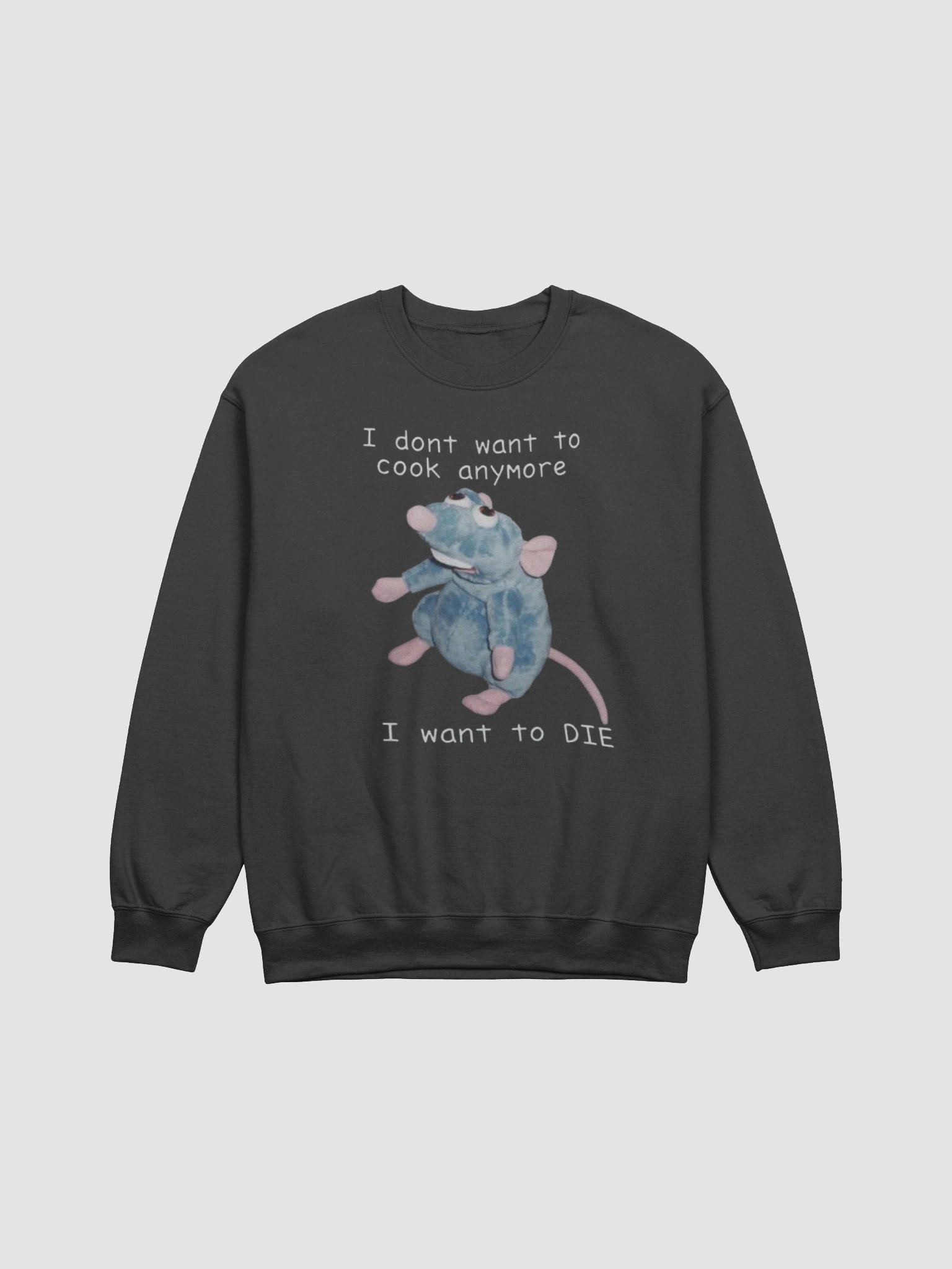 I Don't Want To Cook Anymore I Want To Die Sweatshirt product image (1)