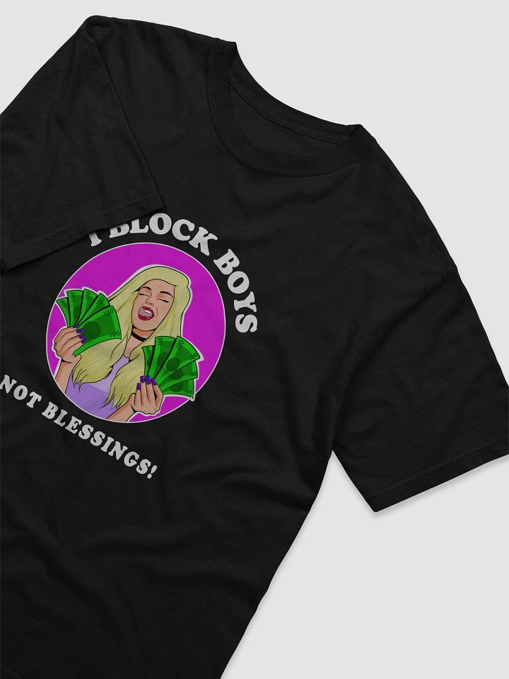 I Block Boys, Not Blessings! - looser fit t-shirt product image (2)