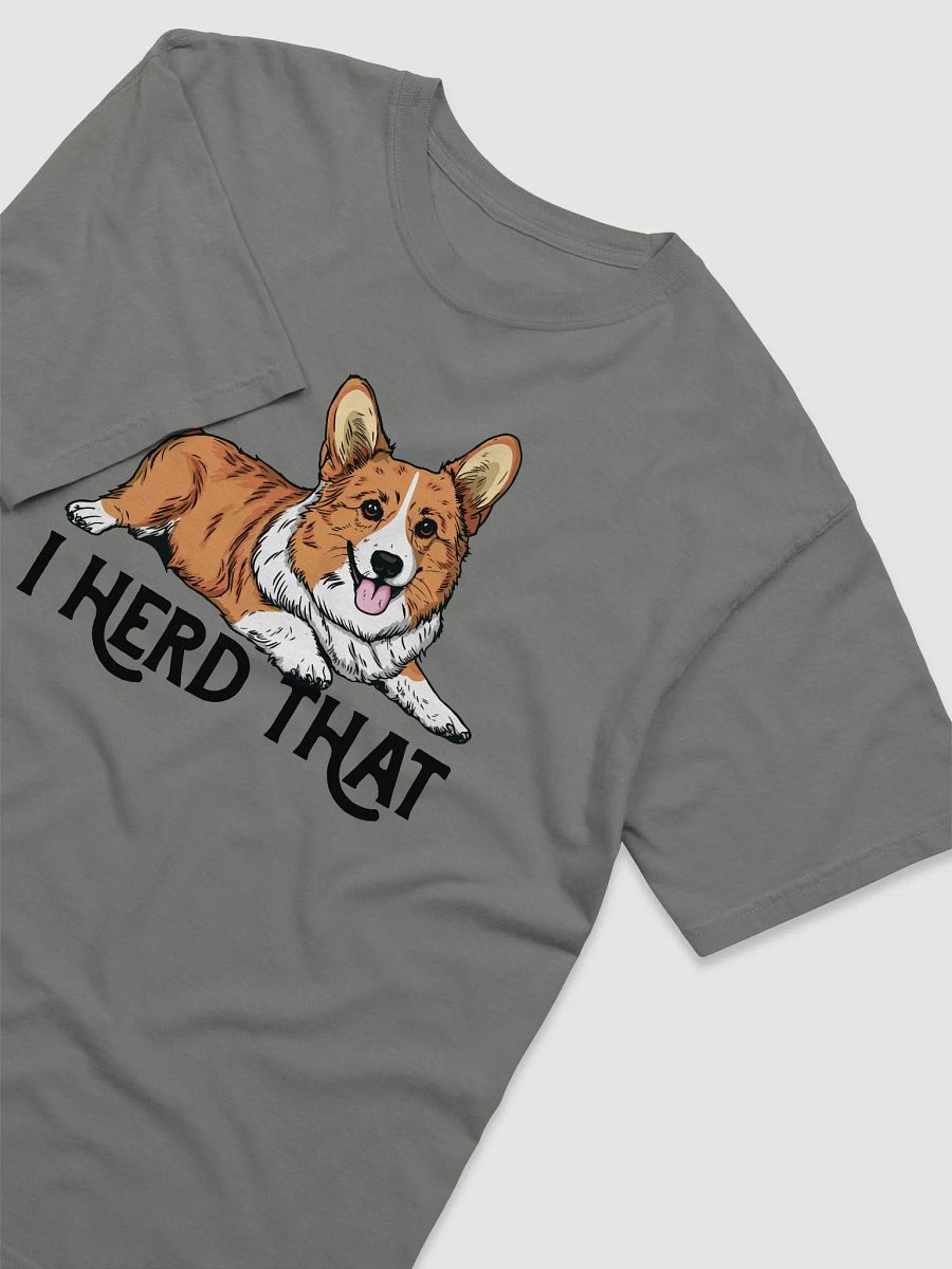 I Herd That T-Shirt of a Cardigan Welsh Corgi | Funny T-Shirt for Herding Dog Paw-rents product image (14)