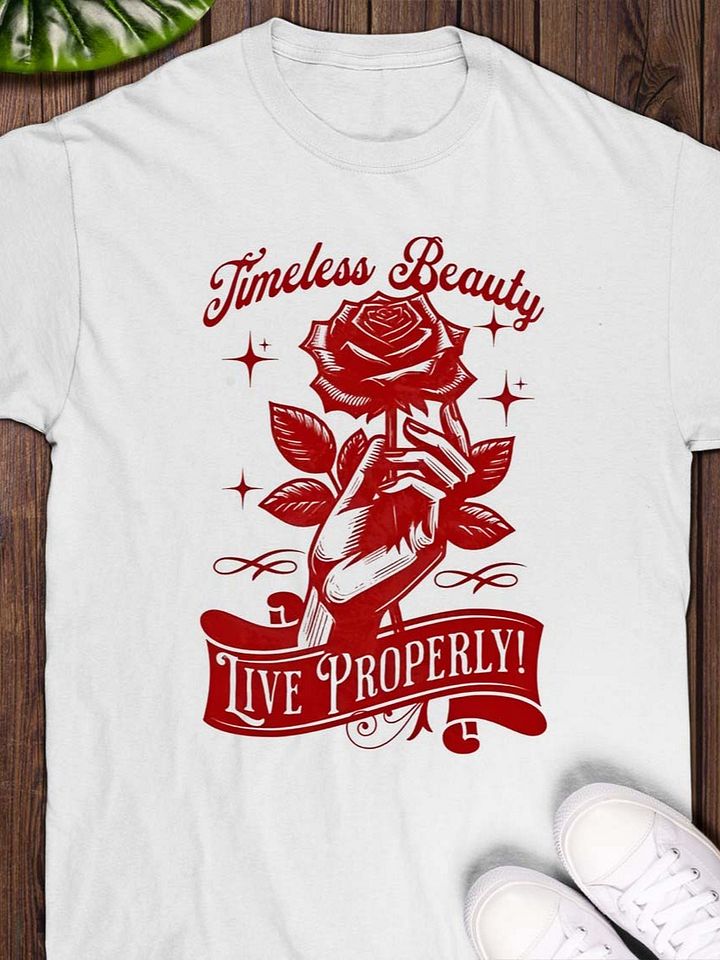 Timeless beauty - Live Properly, Valentines Day Women 2025 T-shirt product image (1)