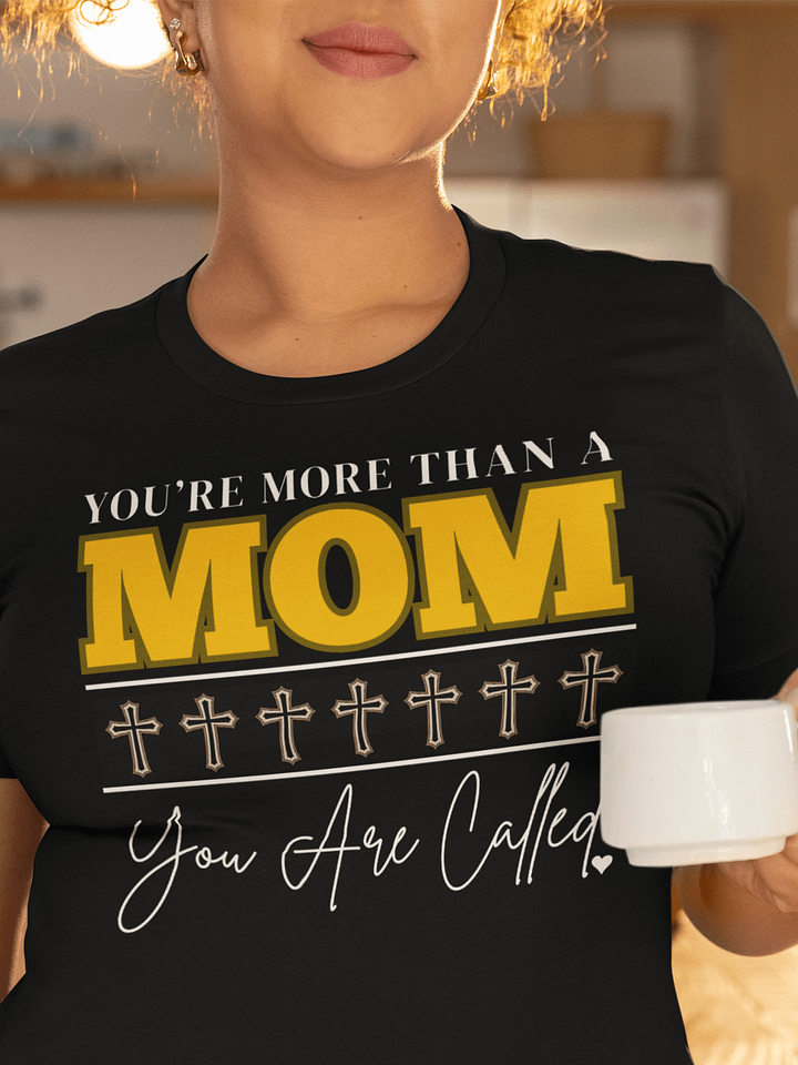 You’re More Than a Mom – You’re Called | Christian Mom Bella T-shirt | Faith-Based Gift for Moms product image (1)