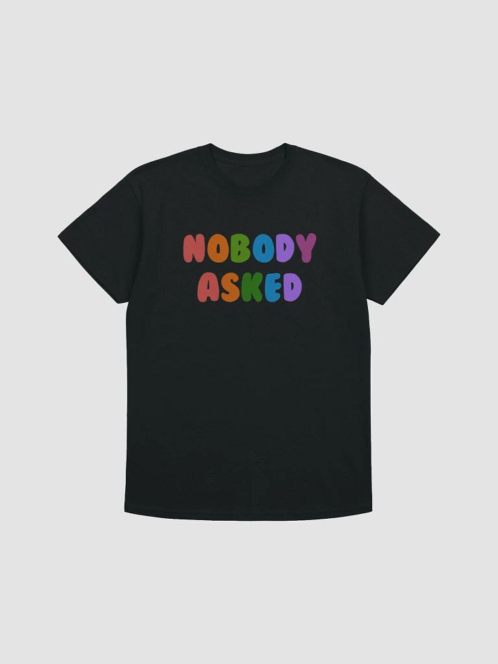 Nobody Asked Shirt (Black) product image (1)
