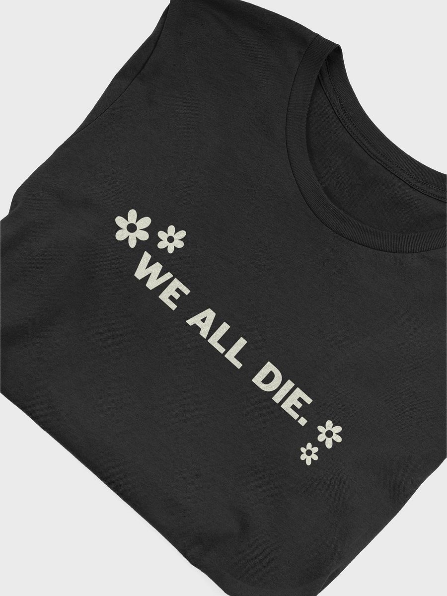 We All Die Shirt product image (3)