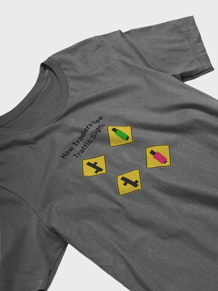 How Traders See Traffic Signs Shirt (Black Text) product image (9)