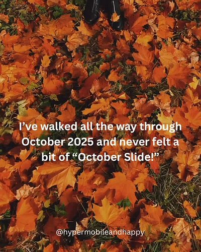 Last year, during October, I was careful to do everything right to prevent a flare up when the weather changed, and it worked...