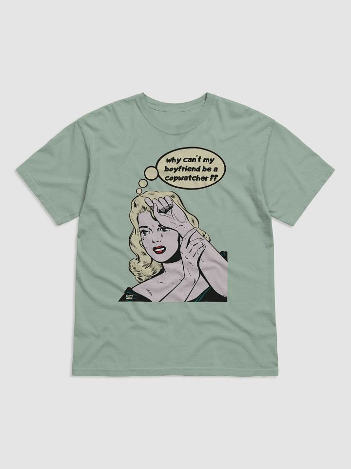 WHY CAN'T MY BOYFRIEND BE A COPWATCHER?? product image (12)
