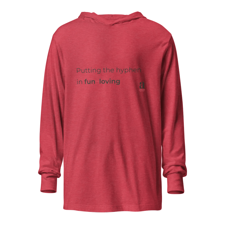 Putting the hyphen in fun-loving hooded tee product image (1)