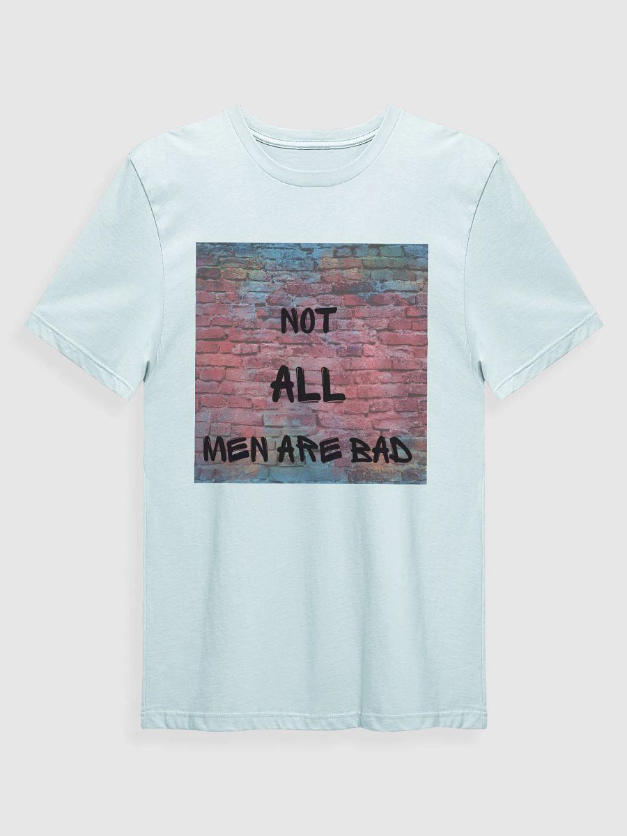 NOT ALL MEN ARE BAD T-SHIRT product image (1)