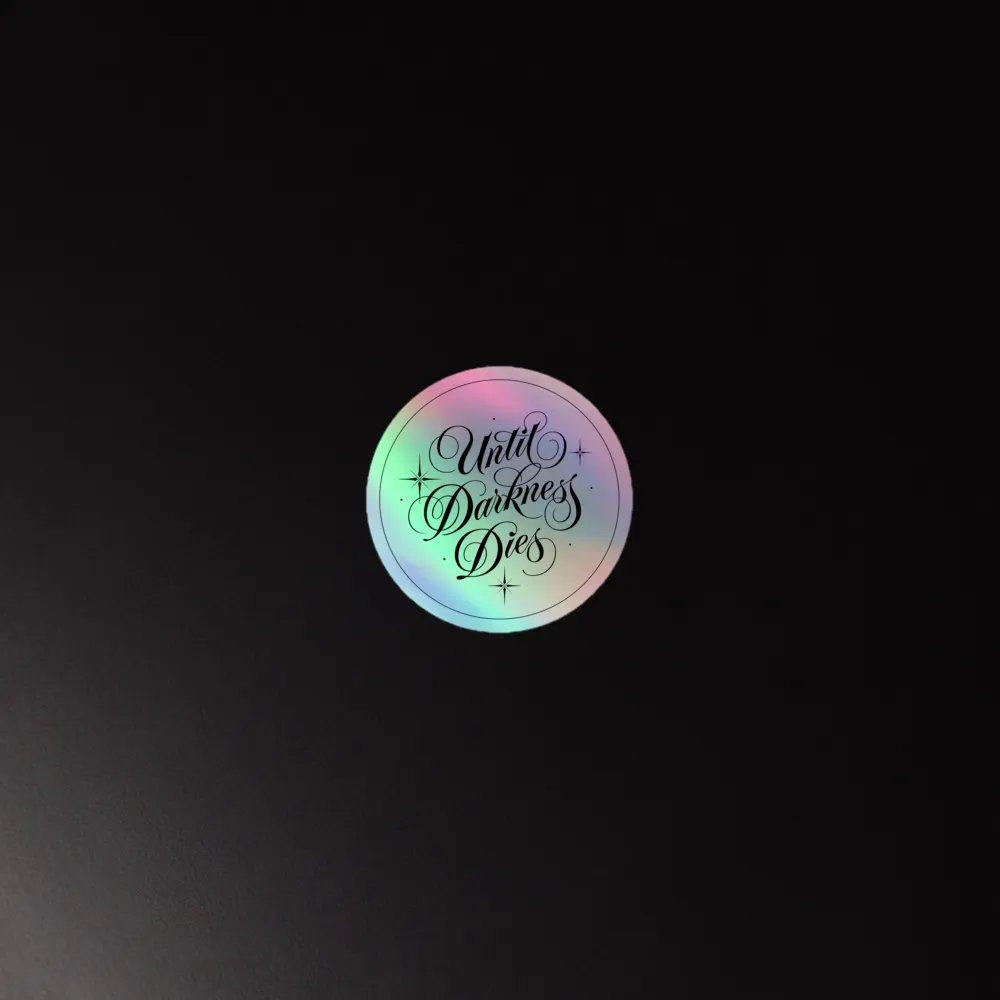 Until Darkness Dies (simple design) Holographic Sticker product image (3)