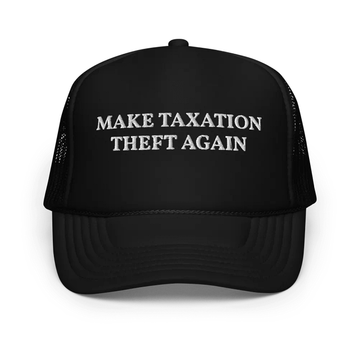Make Taxation Theft Again - Embroidered Trucker Hat Cap product image (1)