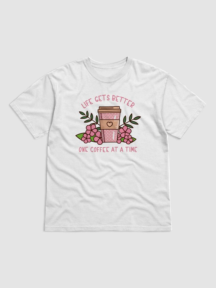 Life Gets Better One Coffee At A Time T-Shirt product image (1)
