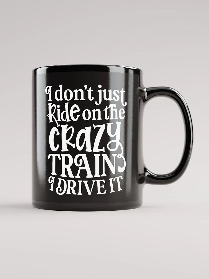 I Don't Just Ride On The Crazy Train Mug product image (2)