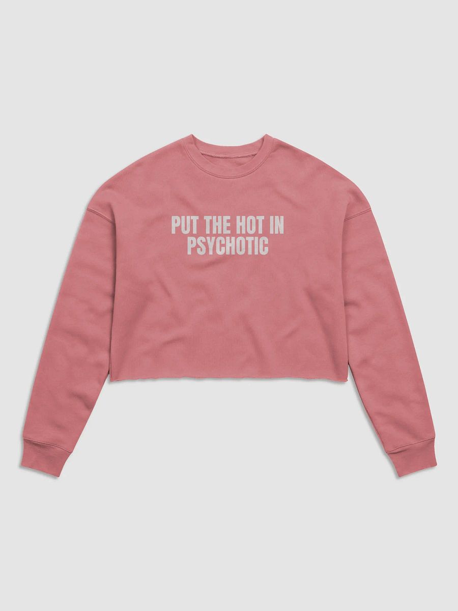 Put the Hot in Psychotic - Premium Fleece Crop Sweatshirt product image (24)