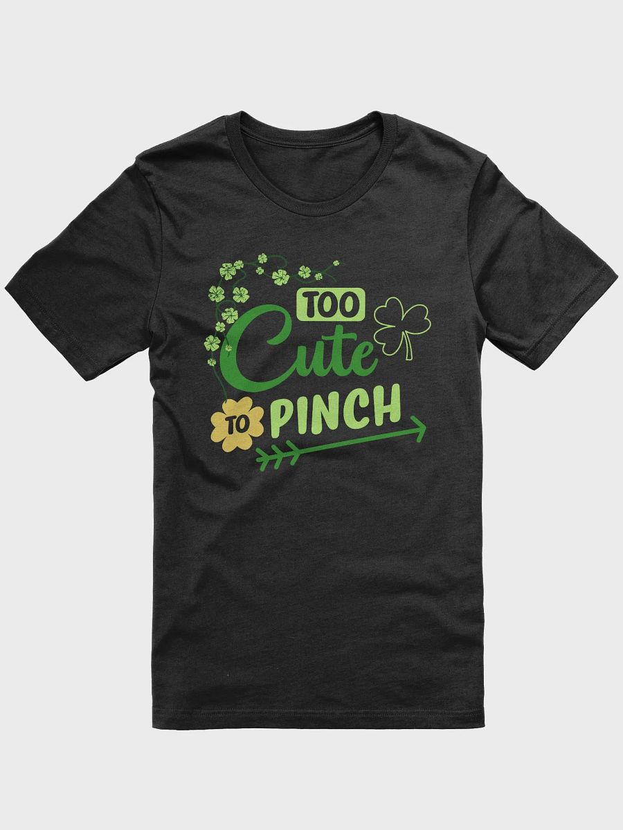 St Patricks Too Cute to Pinch T-Shirt product image (3)