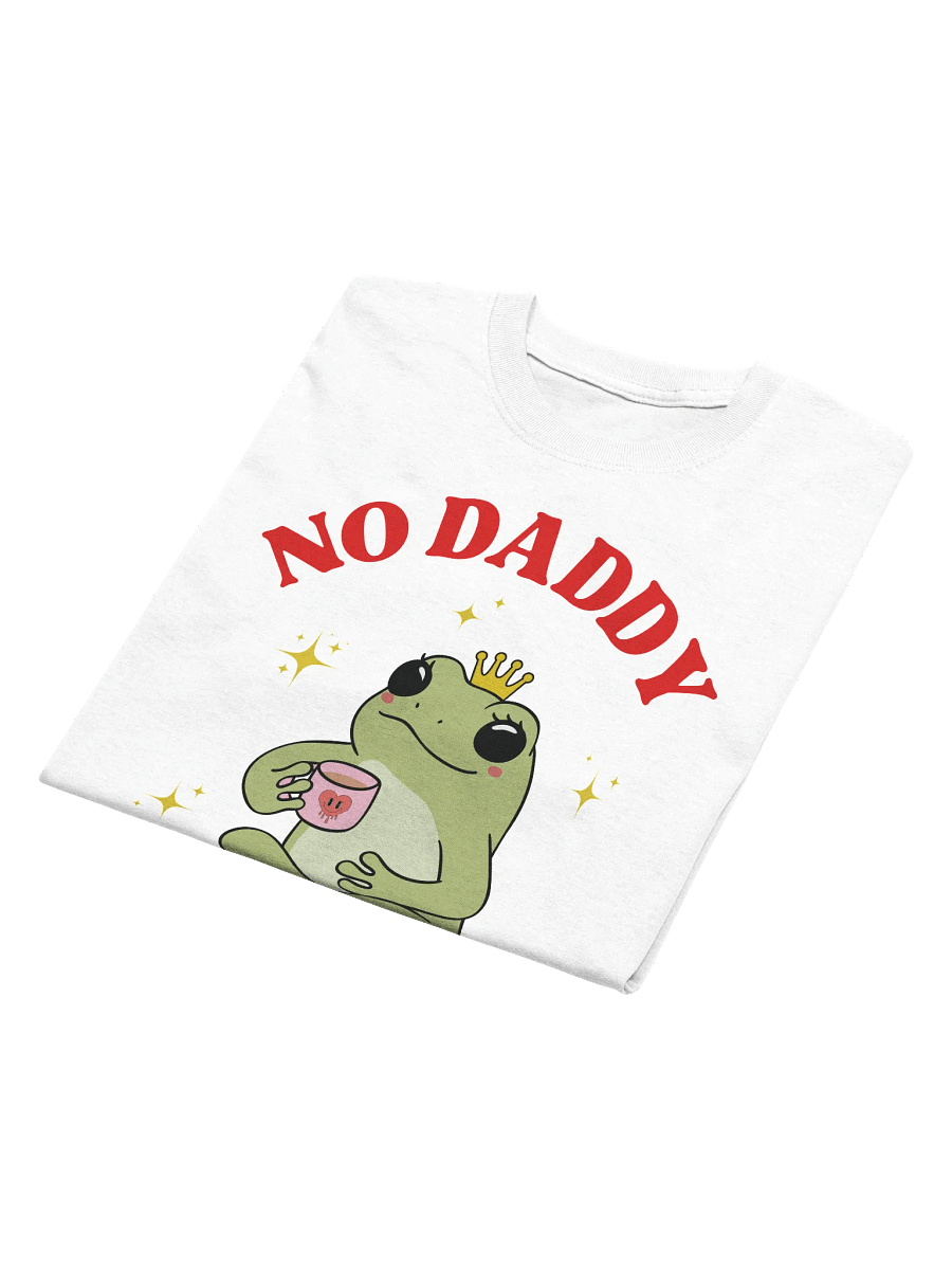 No Daddy Just Issues T-Shirt product image (6)