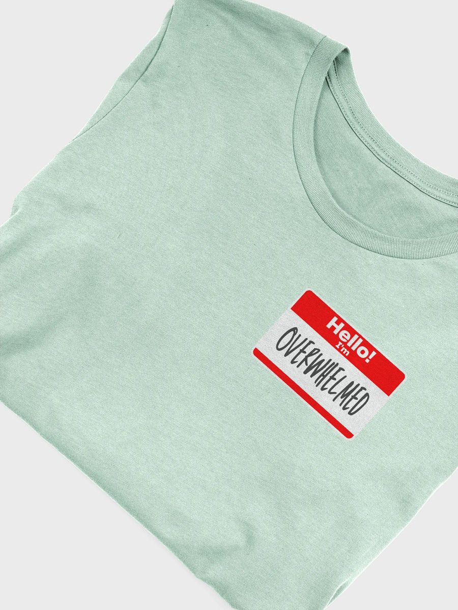 Hello, I'm Overwhelmed Tee Shirt product image (2)
