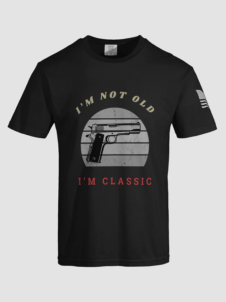 I'm Not Old - I'm Classic product image (1)