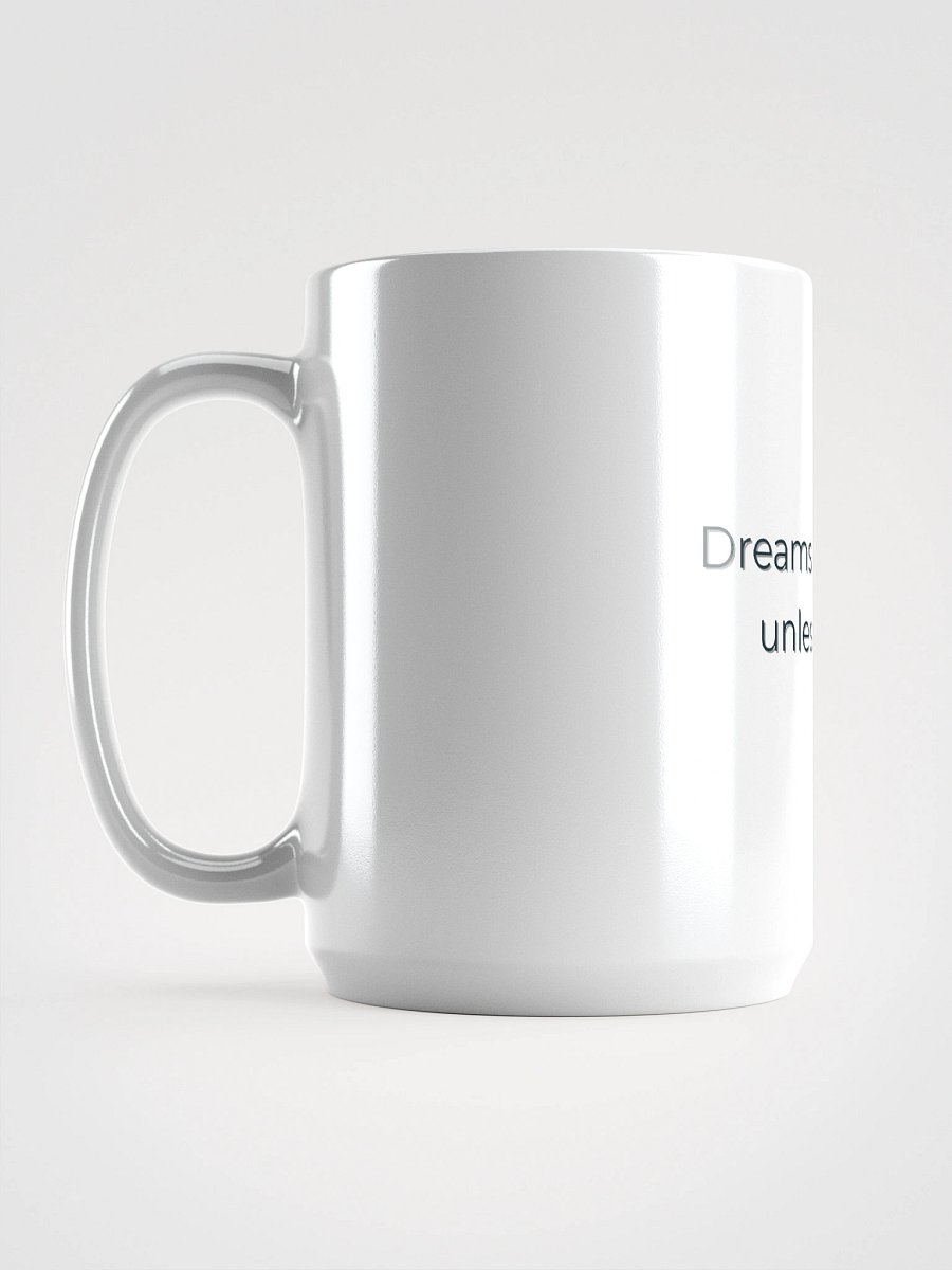 Dreams Don't Work Unless You Do – Motivational Quote Cup product image (6)