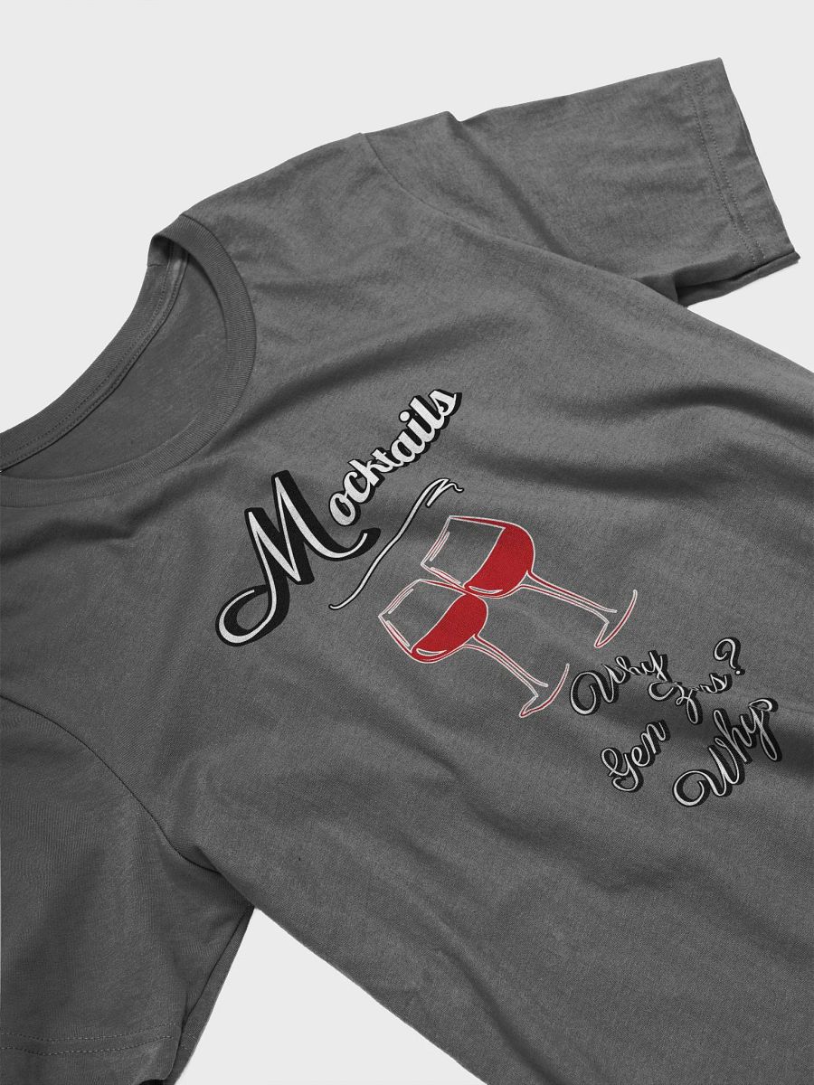 Mocktails - Why Gen Zers? Why? Funny T-shirt product image (20)