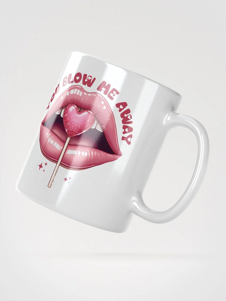 You Blow Me Away Lollipop Mug product image (2)