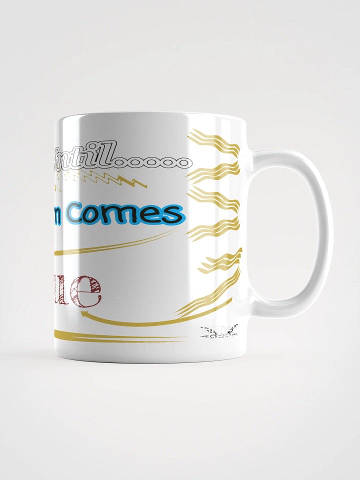 Dream Until.. Your Dream Comes True - White Glossy Mug product image (1)