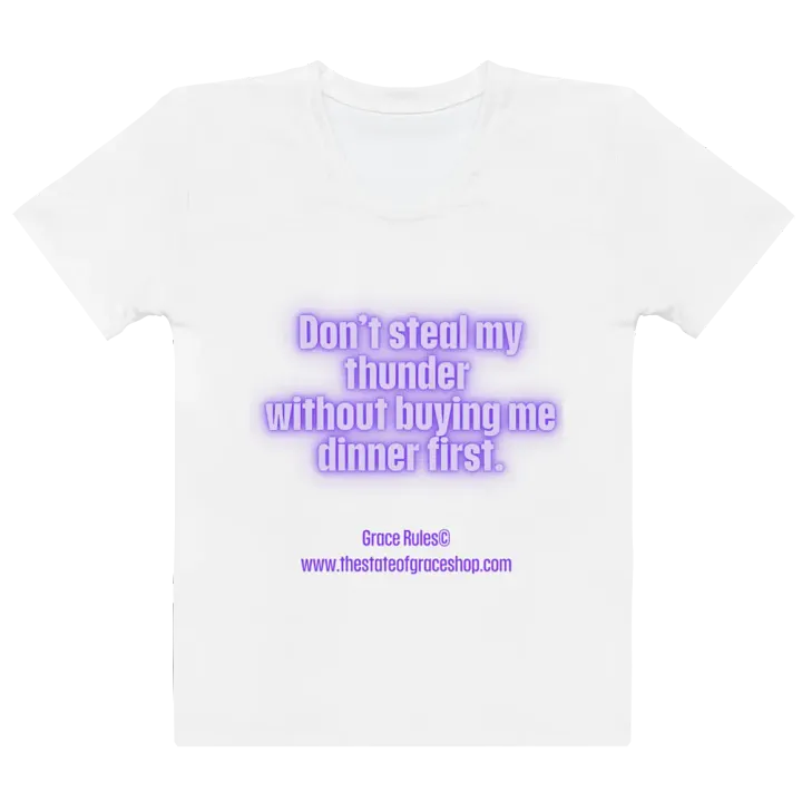 FUNNY TEES 4 U FOR WOMEN “Don’t steal my thunder without buying me dinner first.” product image (2)