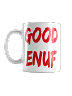 GOOD ENUF Mug