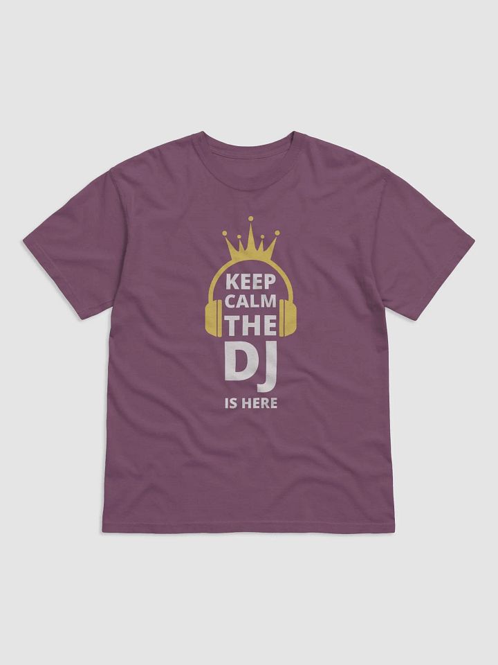 Keep Calm The DJ Is Here T-Shirt product image (1)