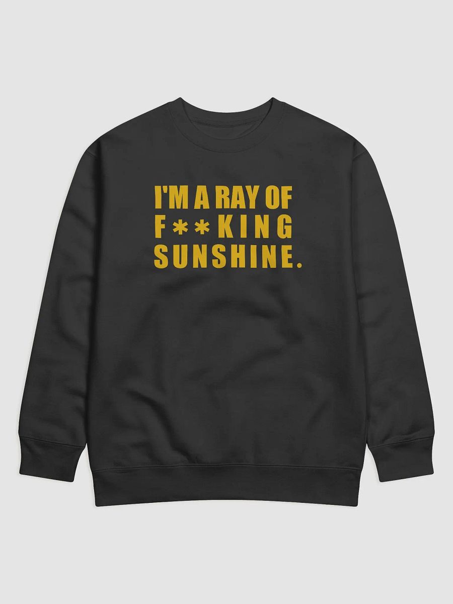 I'm A Ray of F**King Sunshine Sweatshirt product image (1)