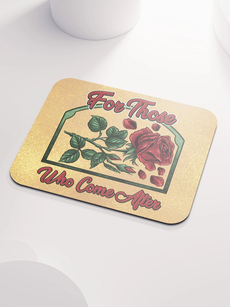 FOR THOSE WHO COME AFTER - MOUSE PAD product image (3)