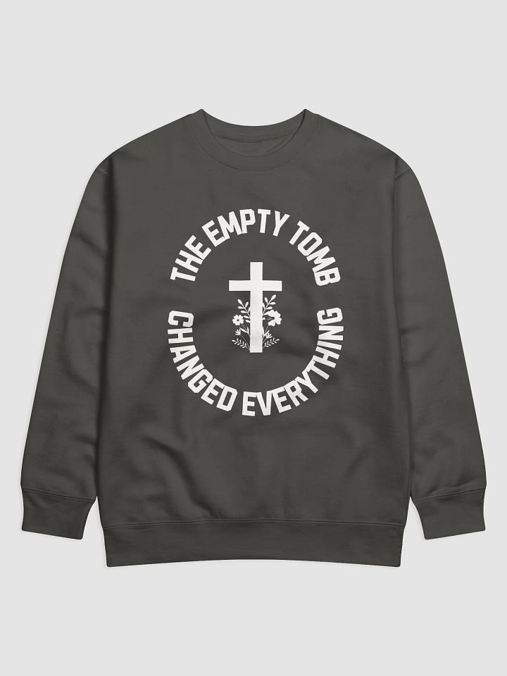 The Empty Tomb Changed Everything – Bold Faith Sweatshirt product image (4)
