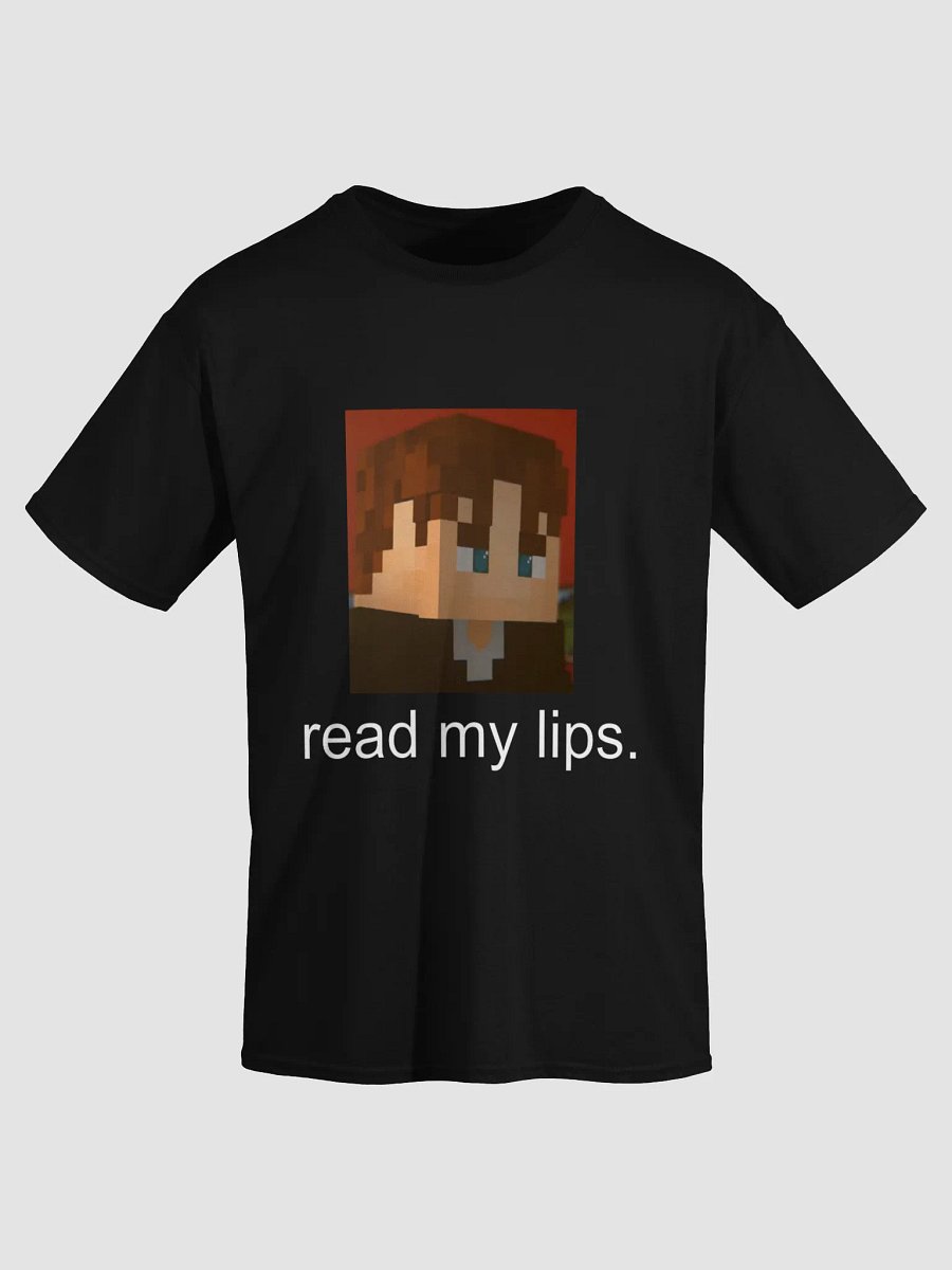 read my lips. T-Shirt product image (3)