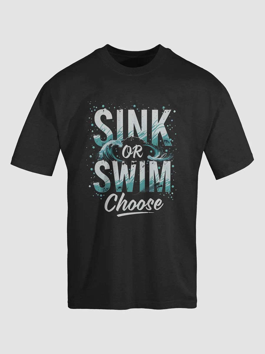 Sink or Swim, Choose — The Tom Cruise Inspired T-Shirt That Empowers You to Take Control of Your Life product image (5)