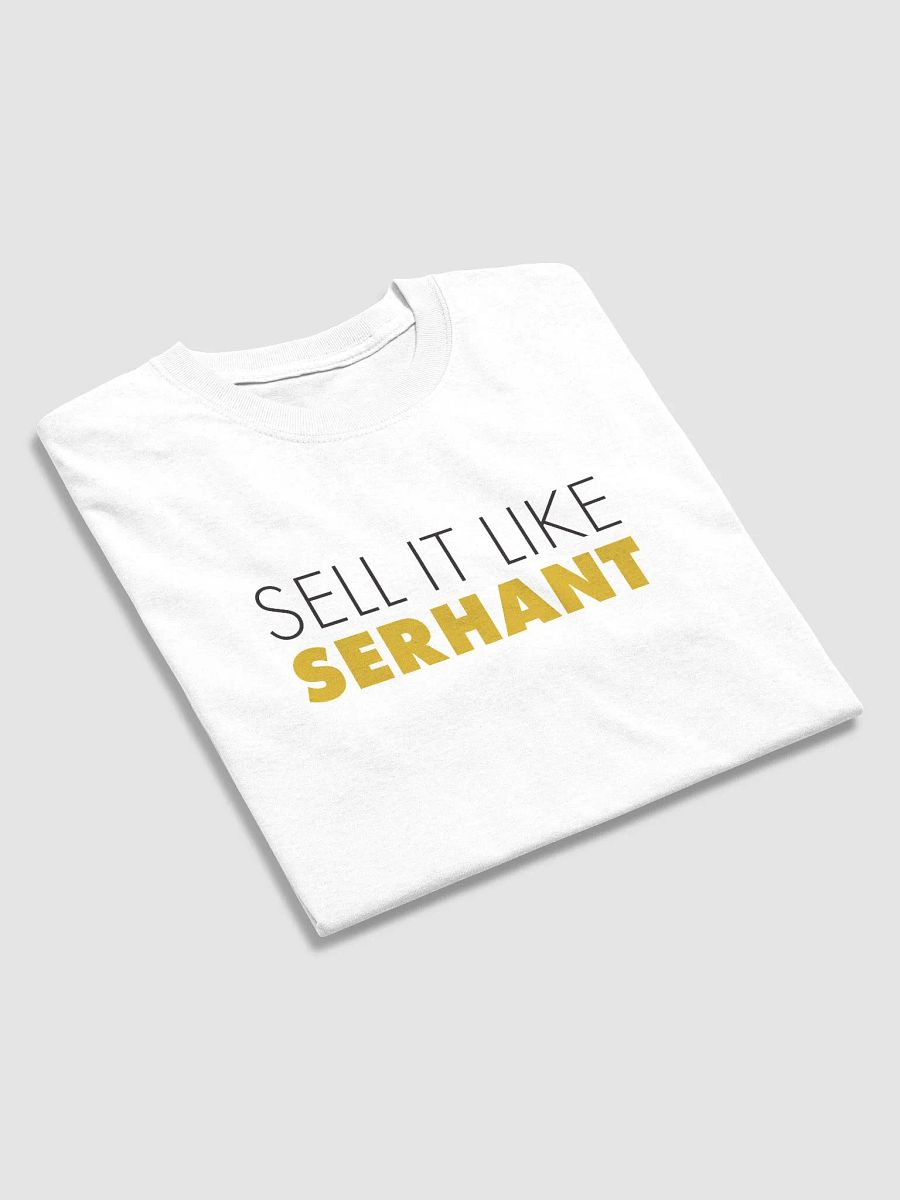 Sell It Like SERHANT. T-Shirt product image (3)